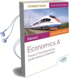 Edexcel Economics a Student Guide: Theme 2 the uk Economy - Performance and Policies Audiobook download free by Rachel Cole