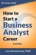 Audiobook How to Start a Business Analyst Career: The Handbook to Apply Business Analysis Techniques, Select Requirements Training, and Explore job Roles Leading to a Lucrative Technology Career author Laura Brandenburg