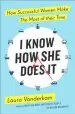 Audiobook I Know how she Does it: How Successful Women Make the Most of Their Time author Laura Vanderkam