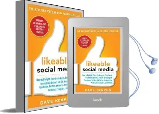 Likeable Social Media, Revised and Expanded: How to Delight Your Customers, Create an Irresistible Brand, and be Amazing on Facebook, Twitter, Linkedin, Instagram, Pinterest, and More Audiobook download free by Dave Kerpen