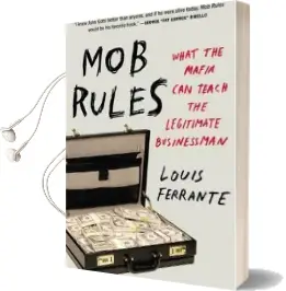 Mob Rules: What the Mafia can Teach the Legitimate Businessman Audiobook download free by Louis Ferrante