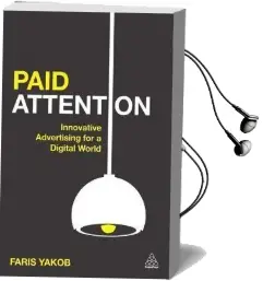 Paid Attention: Innovative Advertising for a Digital World Audiobook download free by Faris Yakob