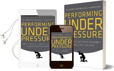 Performing Under Pressure: The Science of Doing Your Best When it Matters Most Audiobook download free by Hendrie Weisinger