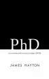Audiobook Phd: An Uncommon Guide to Research, Writing & phd Life author James Hayton