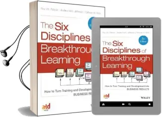 The six Disciplines of Breakthrough Learning: How to Turn Training and Development Into Business Results Audiobook download free by Roy V. H. Pollock