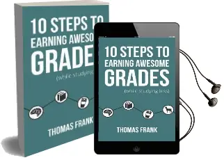 10 Steps to Earning Awesome Grades (While Studying Less) Audiobook download free by Thomas Frank