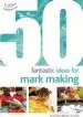 Audiobook 50 Fantastic Ideas for Mark Making author Alistair Bryce Clegg