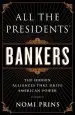 Audiobook All the Presidents' Bankers: The Hidden Alliances That Drive American Power author Nomi Prins
