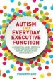 Audiobook Autism and Everyday Executive Function: A Strengths-Based Approach for Improving Attention, Memory, Organization and Flexibility author Paula Moraine