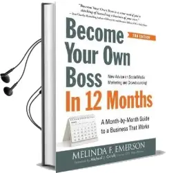 Become Your own Boss in 12 Months: A Month-By-Month Guide to a Business That Works Audiobook download free by Melinda F. Emerson