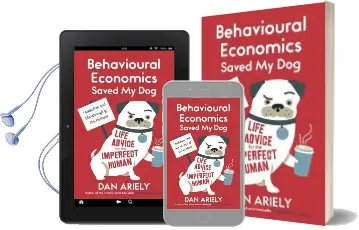 Behavioural Economics Saved my dog: Life Advice for the Imperfect Human Audiobook download free by Dan Ariely