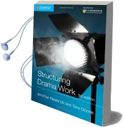 Cambridge International Examinations: Structuring Drama Work: 100 key Conventions for Theatre and Drama Audiobook download free by Jonothan Neelands
