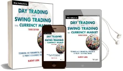 Day Trading and Swing Trading the Currency Market: Technical and Fundamental Strategies to Profit From Market Moves Audiobook download free by Kathy Lien