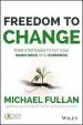 Audiobook Freedom to Change: Four Strategies to put Your Inner Drive Into Overdrive author Michael Fullan