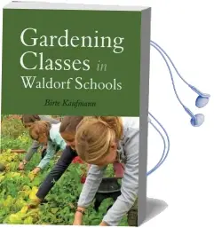 Gardening Classes in Waldorf Schools Audiobook download free by Birte Kaufmann