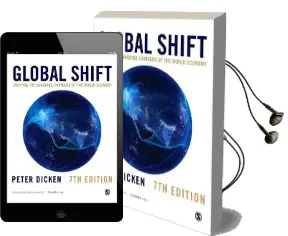 Global Shift: Mapping the Changing Contours of the World Economy Audiobook download free by Peter Dicken