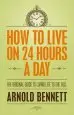 Audiobook How to Live on 24 Hours a day author Arnold Bennett