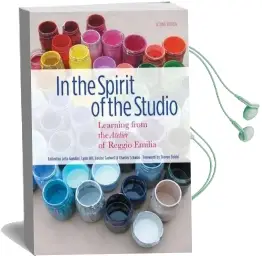In the Spirit of the Studio: Learning From the Atelier of Reggio Emilia Audiobook download free by Steven Seidel