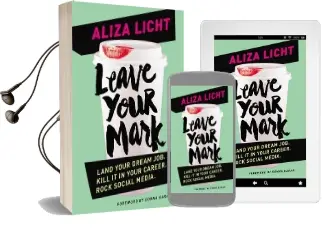 Leave Your Mark: Land Your Dream Job. Kill it in Your Career. Rock Social Media. Audiobook download free by Aliza Licht