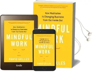 Mindful Work: How Meditation is Changing Business From the Inside out Audiobook download free by David Gelles