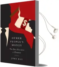 Other People'S Money: The Real Business of Finance Audiobook download free by John Kay
