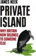 Audiobook Private Island: Why Britain now Belongs to Someone Else author James Meek
