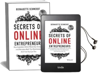 Secrets of Online Entrepreneurs: How Australia'S Online Mavericks, Innovators and Disruptors Built Their Businesses ... and how you can too Audiobook download free by Bernadette Schwerdt