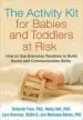 Audiobook The Activity kit for Babies and Toddlers at Risk: How to use Everyday Routines to Build Social and Communication Skills author Deborah Fein