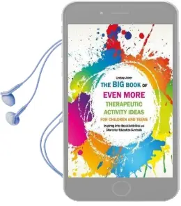 The big Book of Even More Therapeutic Activity Ideas for Children and Teens: Inspiring Arts-Based Activities and Character Education Curricula Audiobook download free by Lindsey Joiner