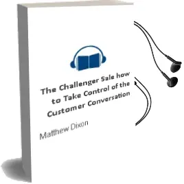 The Challenger Sale: How to Take Control of the Customer Conversation Audiobook download free by Matthew Dixon