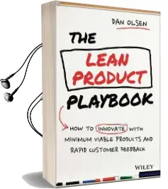 The Lean Product Playbook: How to Innovate With Minimum Viable Products and Rapid Customer Feedback Audiobook download free by Dan Olsen