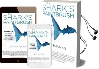 The Shark'S Paintbrush: Biomimicry and how Nature is Inspiring Innovation Audiobook download free by Jay Harman