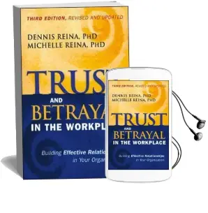 Trust and Betrayal in the Workplace: Building Effective Relationships in Your Organization Audiobook download free by Dennis S. Reina