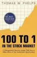 Audiobook 100 to 1 in the Stock Market: A Distinguished Security Analyst Tells how to Make More of Your Investment Opportunities author Thomas William Phelps