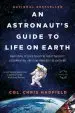 Audiobook An Astronaut'S Guide to Life on Earth: What Going to Space Taught me About Ingenuity, Determination, and Being Prepared for Anything author Chris Hadfield