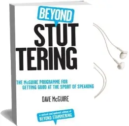 Beyond Stuttering: The Mcguire Programme for Getting Good at the Sport of Speaking Audiobook download free by Dave Mcguire