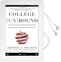 College (Un)Bound: The Future of Higher Education and What it Means for Students Audiobook download free by Jeffrey J. Selingo