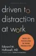 Audiobook Driven to Distraction at Work: How to Focus and be More Productive author Ned Hallowell