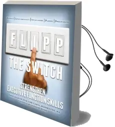 Flipp the Switch: Strengthen Executive Function Skills Audiobook download free by Sheri Wilkins