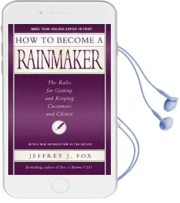 How to Become a Rainmaker: The People who get and Keep Customers Audiobook download free by Jeffrey J. Fox