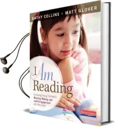 I am Reading: Nurturing Young Children'S Meaning Making and Joyful Engagement With any Book Audiobook download free by Kathy Collins