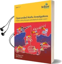 Open-Ended Maths Investigations, 5-7 Year Olds: Maths Problem-Solving Strategies for Years 1-2 Audiobook download free by Ann Baker