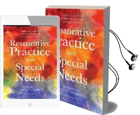 Restorative Practice and Special Needs: A Practical Guide to Working Restoratively With Young People Audiobook download free by Nicholas Burnett