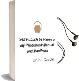 Self Publish, be Happy: A diy Photobook Manual and Manifesto Audiobook download free by Bruno Ceschel