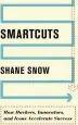 Audiobook Smartcuts: How Hackers, Innovators, and Icons Accelerate Business author Shane Snow