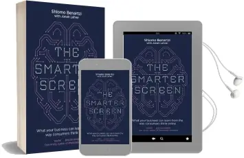 The Smarter Screen: What Your Business can Learn From the way Consumers Think Online Audiobook download free by Shlomo Benartzi