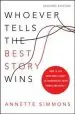 Audiobook Whoever Tells the Best Story Wins: How to use Your own Stories to Communicate With Power and Impact author Annette Simmons