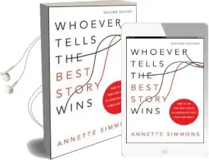 Whoever Tells the Best Story Wins: How to use Your own Stories to Communicate With Power and Impact Audiobook download free by Annette Simmons