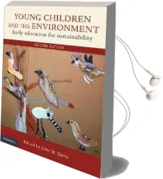 Young Children and the Environment: Early Education for Sustainability Audiobook download free by Julie M. Davis