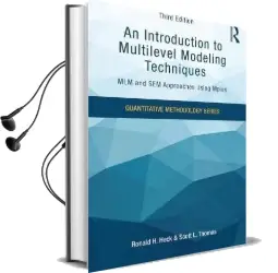 An Introduction to Multilevel Modeling Techniques: Mlm and sem Approaches Using Mplus, Third Edition Audiobook download free by Ronald H. Heck